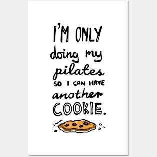 I'm Only Doing My Pilates So I Can Have Another Cookie Posters and Art